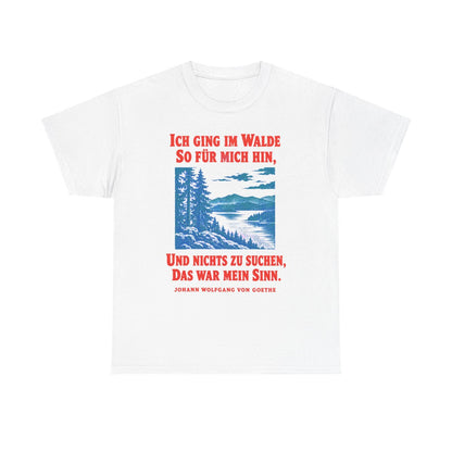 Unisex T-Shirt mit Zitat - Goethe - Ich ging im Walde – front