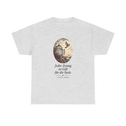 Unisex T-Shirt mit Zitat - Börne - Jeder Zwang ist Gift – front