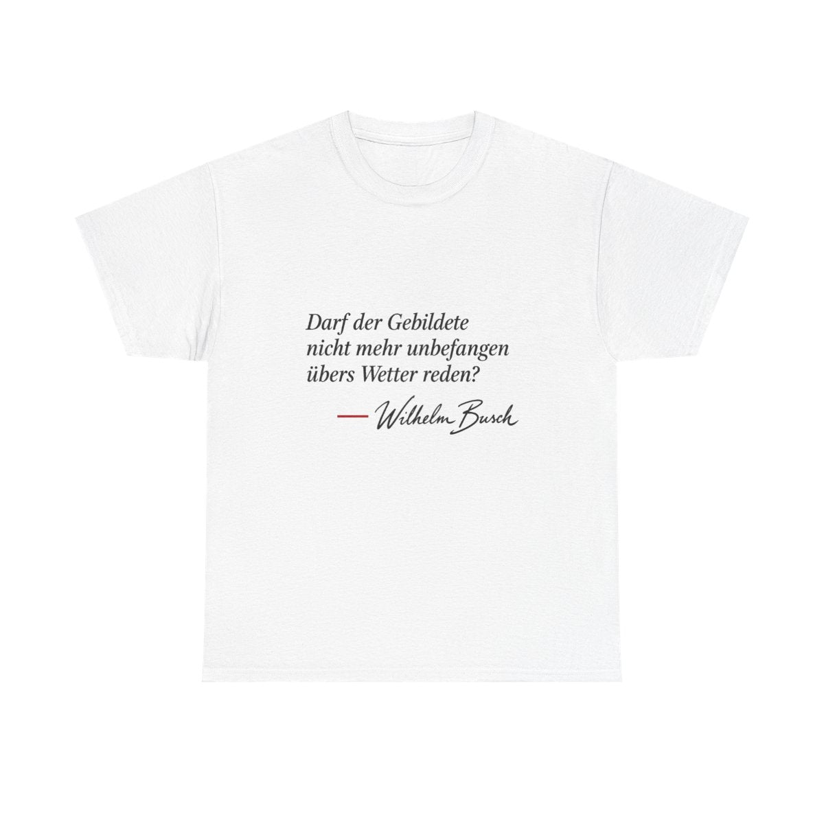 Unisex T-Shirt mit Zitat - Busch - Übers Wetter reden – front