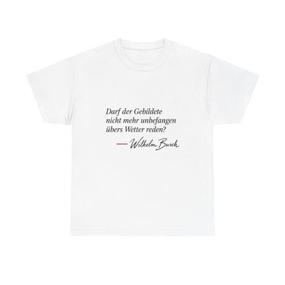 Unisex T-Shirt mit Zitat - Busch - Übers Wetter reden – front