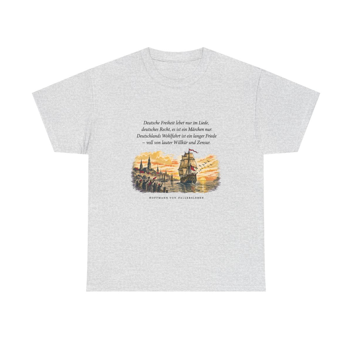 Unisex T-Shirt mit Zitat - Fallersleben - Deutsche Freiheit lebet nur im Liede – front