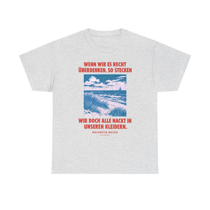 Unisex T-Shirt mit Zitat - Heine - Wenn wir es recht überdenken – front